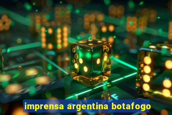 imprensa argentina botafogo